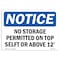 Signmission OSHA Sign, 10" H, Rigid Plastic, No Storage Permitted On Top Shelf Or Above 12' Sign, Landscape OS-NS-P-1014-L-14864 - alternate 1